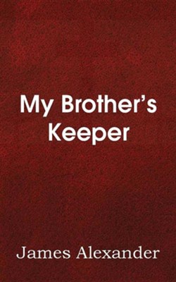 My Brother's Keeper  -     By: James Alexander
