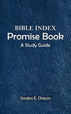 Bible Index Promise Book: A Study Guide  -     By: Sandra E. Chacon
