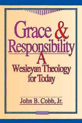 Grace And Responsibility   -     By: John B. Cobb Jr.
