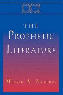 Prophetic Literature: Interpreting Biblical Texts Series  -     By: Marvin A. Sweeney
