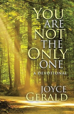 You Are Not the Only One: A Devotional  -     By: Joyce Gerald
