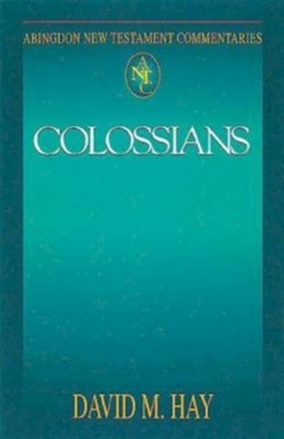 Colossians: Abington New Testament Commentaries [ANTC]   -     By: David M. Hay
