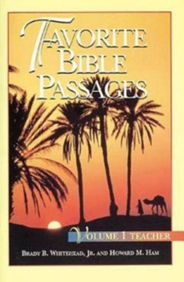 Favorite Bible Passages: Volume 1 Teachers Guide   -     By: Brady B. Whitehead Jr., Howard Ham
