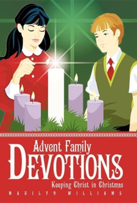 Advent Family Devotions: Keeping Christ in Christmas  -     By: Marilyn Williams
