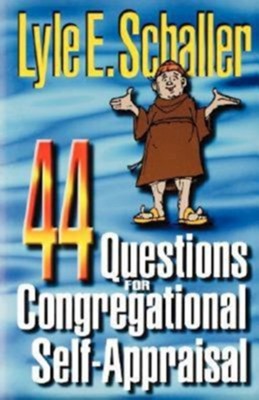 44 Questions for Congregational Self-Appraisal   -     By: Lyle E. Schaller
