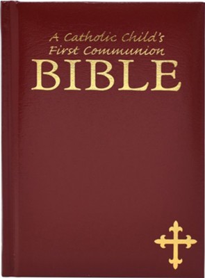 A Catholic Child's First Communion Bible - Maroon: Rev. Victor Hoagland 