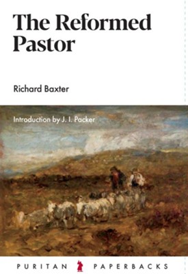 The Reformed Pastor  -     By: Richard Baxter
