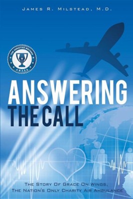 Answering the Call  -     By: James R. Milstead M.D.
