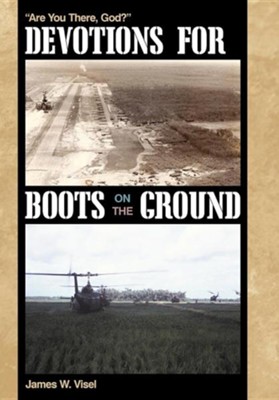 Devotions for Boots on the Ground: Are You There, God?  -     By: James W. Visel
