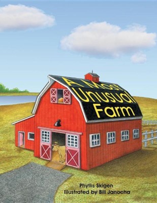 A Most Unusual Farm  -     By: Phyllis Skigen
