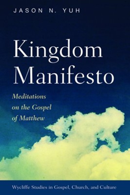 Kingdom Manifesto  -     By: Jason N. Yuh
