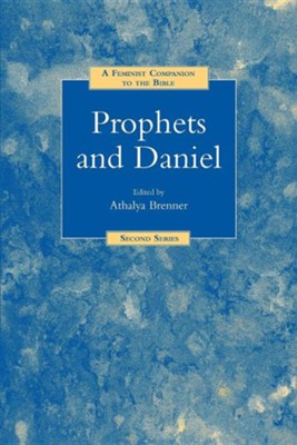 Prophets and Daniel: A Feminist Companion to the Bible  - 
