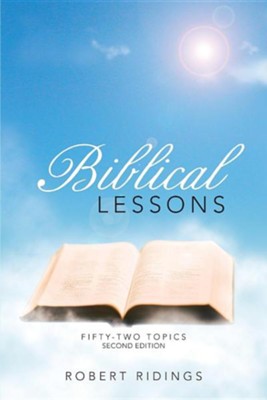 Biblical Lessons: Fifty-Two Topics  -     By: Robert Ridings
