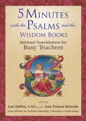 5 Minutes With The Psalms And The Wisdom Books Spiritual Nourishment For Busy Teachers - 