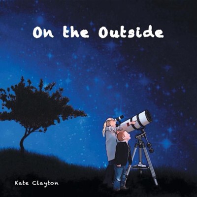 On the Outside: Kate Clayton: 9781512724455 - Christianbook.com