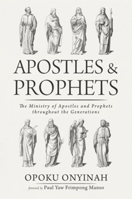 Apostles and Prophets  -     By: Opoku Onyinah
