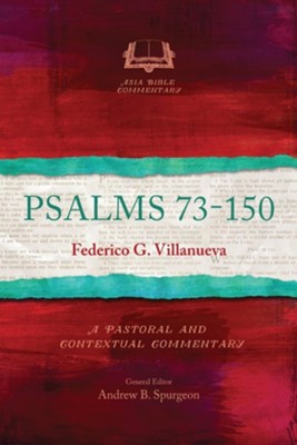 Psalms 73-150: A Pastoral and Contextual Commentary  -     Edited By: Andrew B. Spurgeon
    By: Federico G. Villanueva
