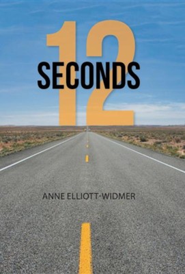 12 Seconds  -     By: Anne Elliott-Widmer
