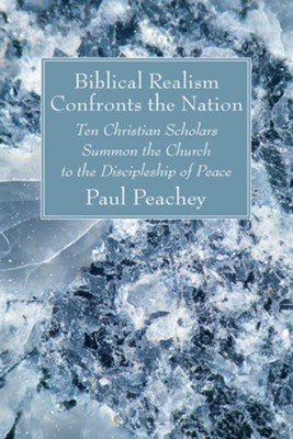 Biblical Realism Confronts the Nation  -     Edited By: Paul Peachey
