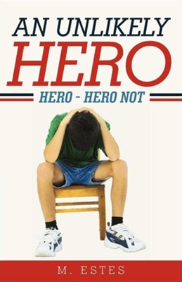 An Unlikely Hero: Hero - Hero Not  - 
