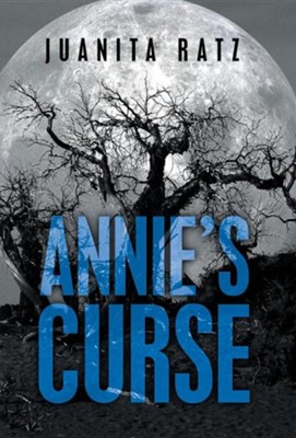 Annie's Curse  -     By: Juanita Ratz
