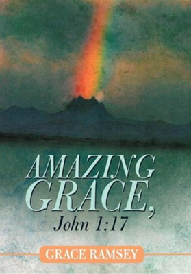 Amazing Grace, John 1: 17  -     By: Grace Ramsey
