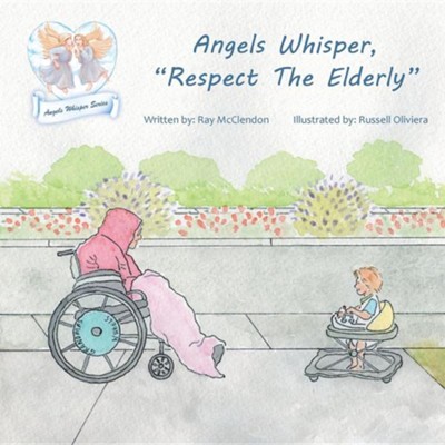 Angels Whisper, Respect the Elderly  -     By: Ray McClendon
