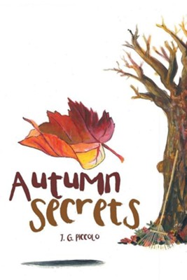 Autumn Secrets  -     By: J.G. Piccolo
