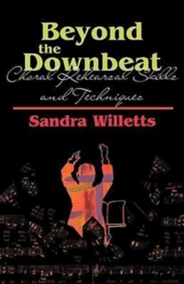 Beyond the Downbeat   -     By: Sandra Willetts
