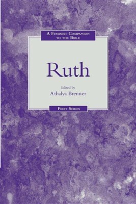 A Feminist Companion to Ruth  -     Edited By: Athalya Brenner

