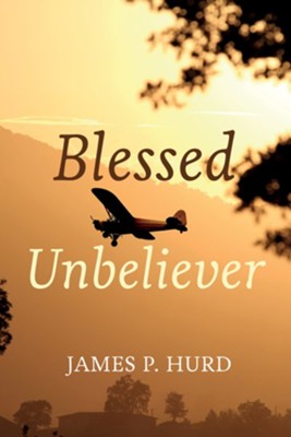 Blessed Unbeliever  -     By: James P. Hurd
