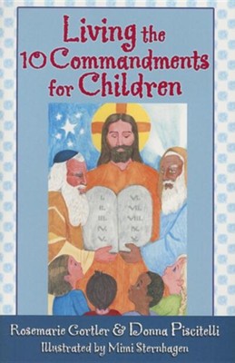Living the 10 Commandments for Children  -     By: Rosemarie Gortler, Donna Piscitelli
    Illustrated By: Mimi Sternhagen
