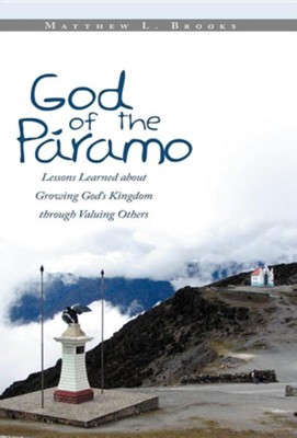 God of the P Ramo: Lessons Learned about Growing God's Kingdom Through Valuing Others  -     By: Matthew L. Brooks
