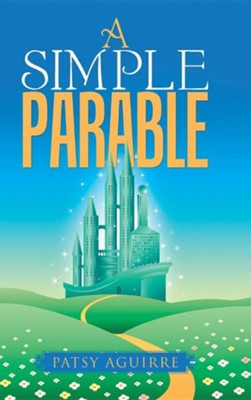 A Simple Parable  -     By: Patsy Aguirre
