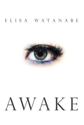 Awake  -     By: Elisa Watanabe
