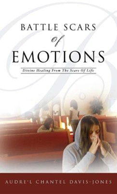 Battle Scars of Emotions  -     By: Audre'l Chantel Davis-Jones
