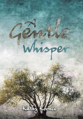 A Gentle Whisper  -     By: Kathy Koonce
