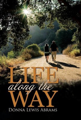 Life Along the Way  -     By: Donna Lewis Abrams

