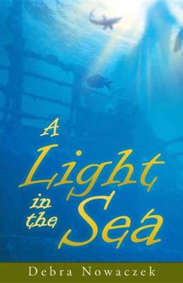 A Light in the Sea  -     By: Debra Nowaczek
