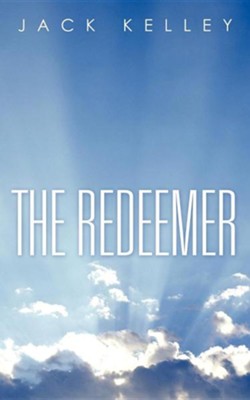 The Redeemer  -     By: Jack Kelley
