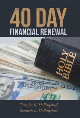 40 Day Financial Renewal  -     By: Tanesha Hollingshed, Kenneth Hollingshed
