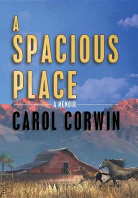 A Spacious Place  -     By: Carol Corwin

