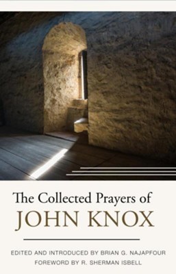The Collected Prayers of John Knox  -     By: John Knox 