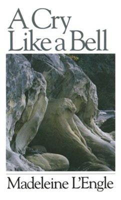 A Cry Like a Bell   -     By: Madeleine L'Engle
