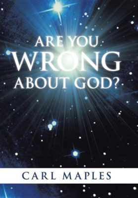 Are You Wrong about God?  -     By: Carl Maples
