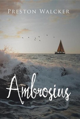 Ambrosius  -     By: Preston Walcker
