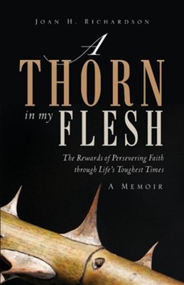 A Thorn in My Flesh  -     By: Joan H. Richardson
