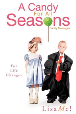 A Candy for All Seasons  -     By: LisaMe!
