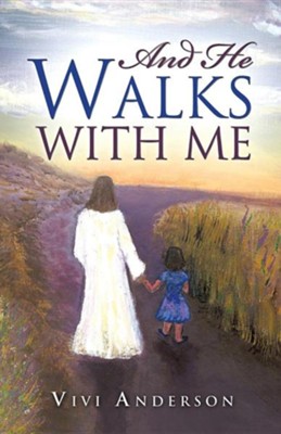 And He Walks with Me  -     By: Vivi Anderson
