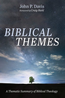 Biblical Themes  -     By: John P. Davis
